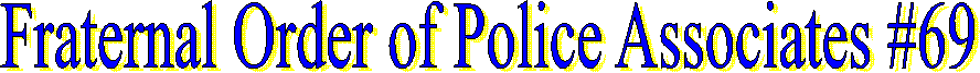 Fraternal Order of Police Associates #69